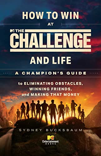 Sydney Bucksbaum/How to Win at the Challenge and Life@ A Champion's Guide to Eliminating Obstacles, Winn