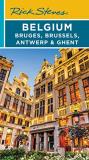 Rick Steves Rick Steves Belgium Bruges Brussels Antwerp & Ghent 0004 Edition; 