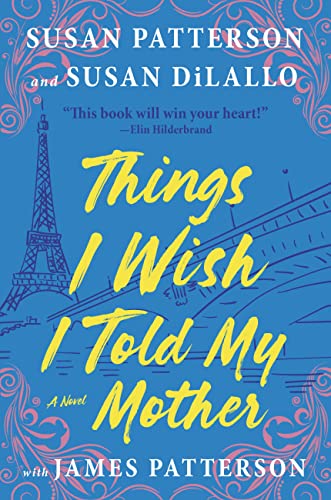 Susan Patterson/Things I Wish I Told My Mother