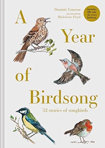 Dominic Couzens A Year Of Birdsong 52 Stories Of Songbirds 