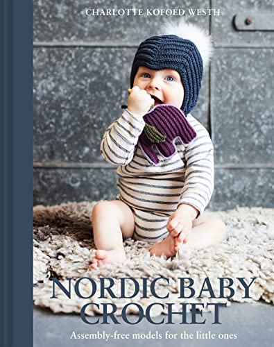 Charlotte Kofoed Westh Nordic Baby Crochet Assembly Free Models For The Little Ones 