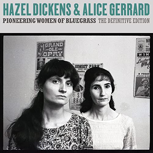 Hazel Dickens & Alice Gerrard/Pioneering Women of Bluegrass: The Definitive Edition@Amped Exclusive