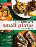 America's Test Kitchen The Complete Small Plates Cookbook 300+ Shareable Tapas Meze Bar Snacks Dumplings 