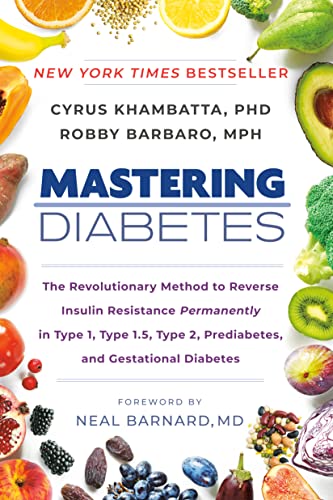 Cyrus Khambatta Mastering Diabetes The Revolutionary Method To Reverse Insulin Resis 
