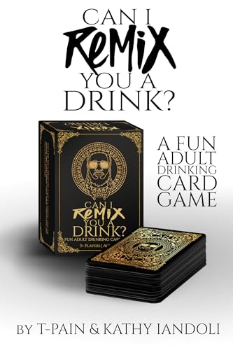 T-Pain/Can I Remix You a Drink?@A Fun Adult Drinking Card Game