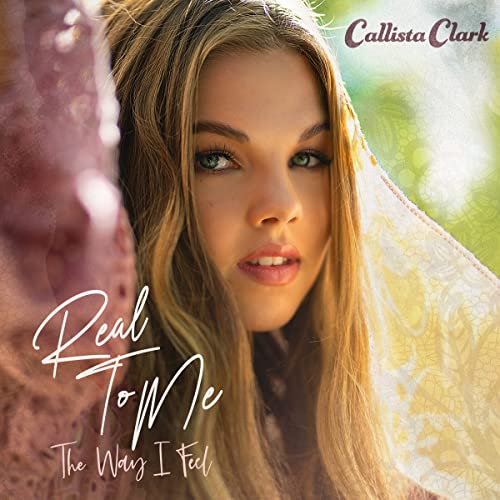 Callista Clark/Real To Me: The Way I Feel