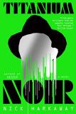 Nick Harkaway Titanium Noir 