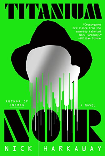 Nick Harkaway Titanium Noir 