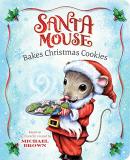 Michael Brown Santa Mouse Bakes Christmas Cookies 