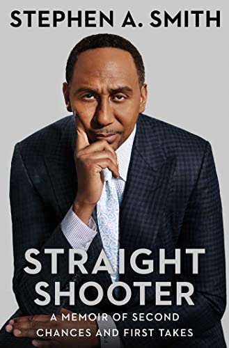 Stephen a. Smith/Straight Shooter@A Memoir of Second Chances and First Takes