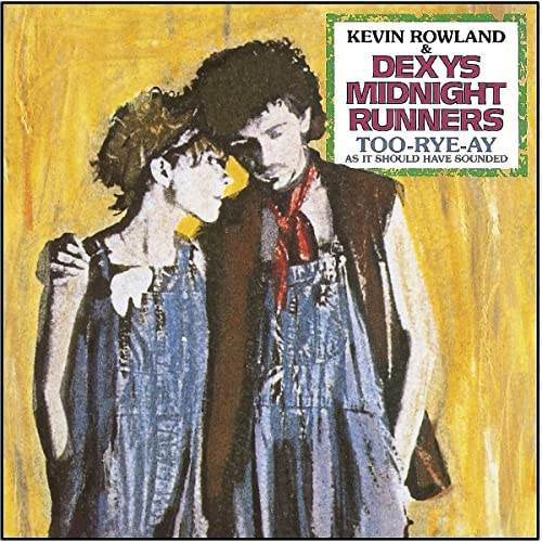 Kevin Rowland & Dexys Midnight Runners/Too-Rye-Ay@LP