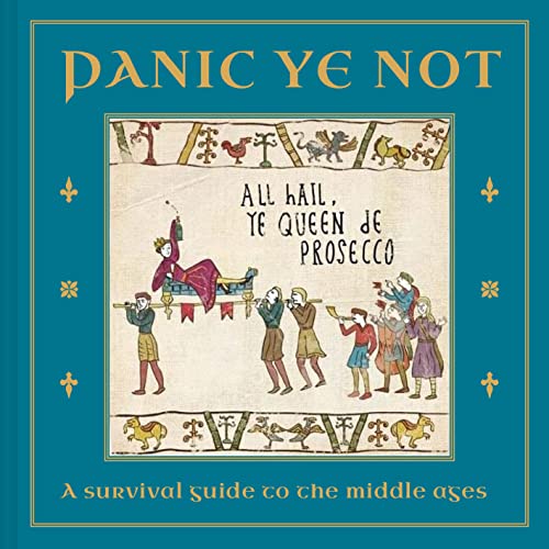 Ian Blake Panic Ye Not A Survival Guide To The Middle Ages 