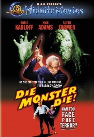 DIE MONSTER DIE!/KARLOFF/ADAMS/FARMER/MAGEE/JAC