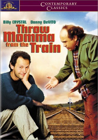 THROW MOMMA FROM THE TRAIN/DEVITO/CRYSTAL/RAMSEY/MULGREW/