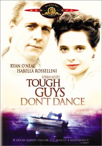 TOUGH GUYS DONT DANCE/O'NEAL/ROSSELLINI/SANDLUND