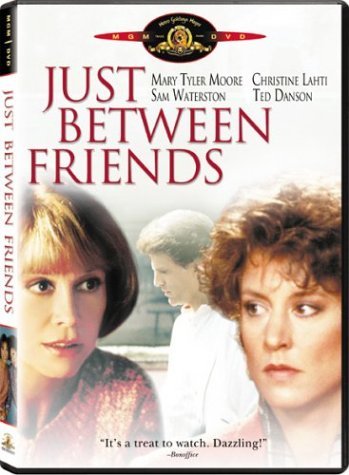 Just Between Friends Moore Danson Lahti Waterston Clr Ws Pg13 