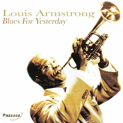 Louis Armstrong/Blues For Yesterday