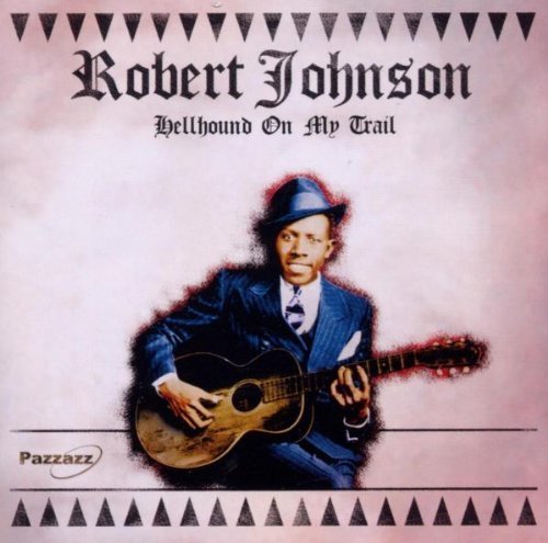 Robert Johnson/Hellhound On My Trail