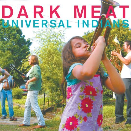 DARK MEAT/UNIVERSAL INDIANS