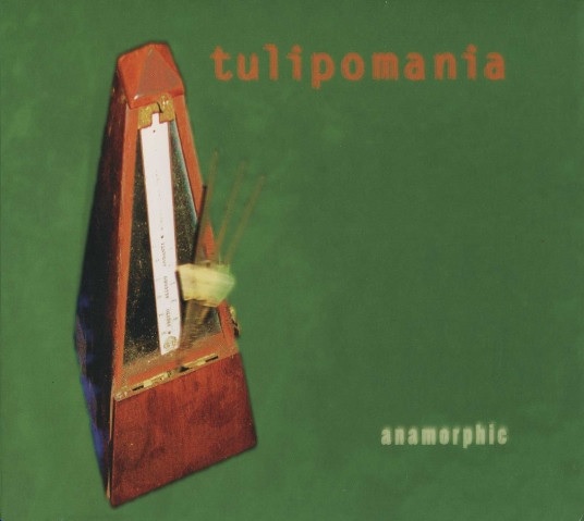 Tulipomania/Anamorphic