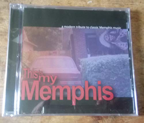 This Is My Memphis/A modern tribute to classic Memphis music