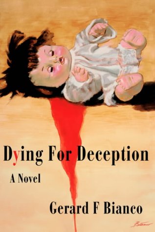 Gerard F. Bianco/Dying For Deception