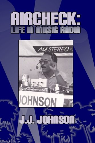 J.J. Johnson/Aircheck: Life In Music Radio