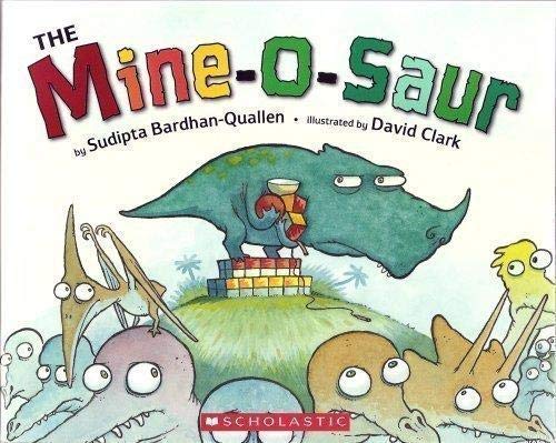 Sudipta Bardhan-Quallen/The Mine-O-Saur By Sudipta Bardhan-Quallen (2008-0