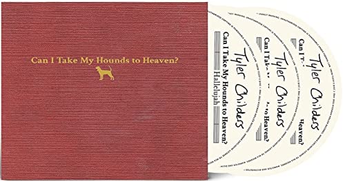Tyler Childers/Can I Take My Hounds To Heaven?@3CD