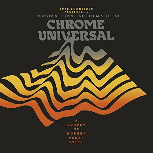 Luke Schneider Presents Imaginational Anthem/Vol. XI: Chrome Universal@LP