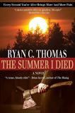 Ryan C. Thomas The Summer I Died The Roger Huntington Saga Book 1 
