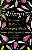 Theresa Macphail Allergic Our Irritated Bodies In A Changing World 
