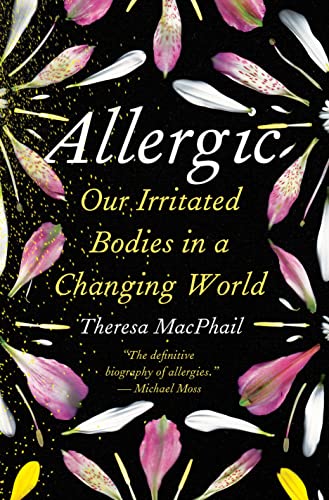 Theresa MacPhail/Allergic@ Our Irritated Bodies in a Changing World