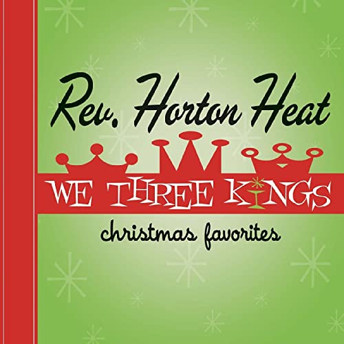 The Reverend Horton Heat/We Three Kings (OPAQUE GREEN VINYL)