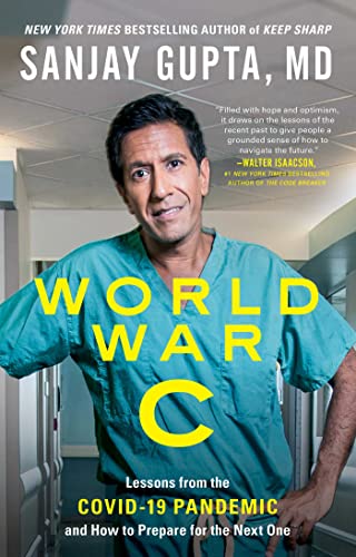 Sanjay Gupta/World War C@ Lessons from the Covid-19 Pandemic and How to Pre