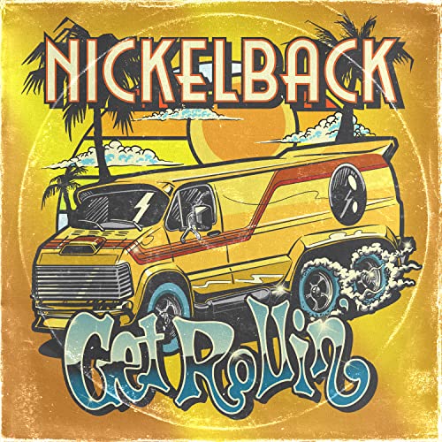 Nickelback/Get Rollin