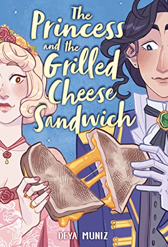 Deya Muniz/The Princess and the Grilled Cheese Sandwich (a Gr