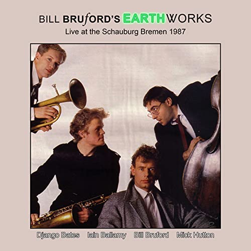 Bill Bruford's Earthworks/Live At The Schauburg, Bremen 1987@CD