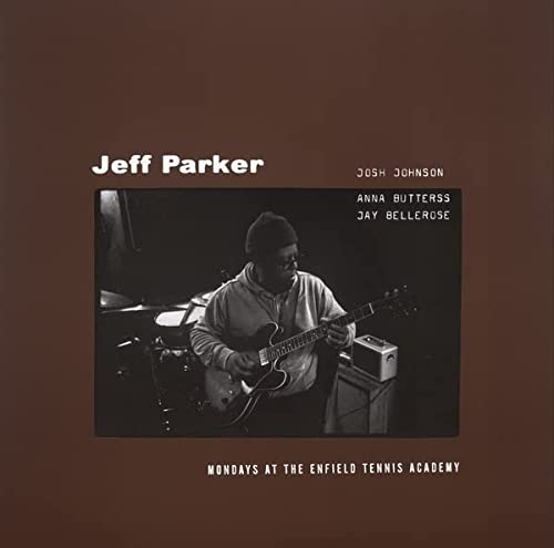 Jeff Parker/Mondays at The Enfield Tennis Academy@2LP