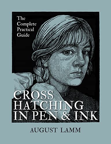August Lamm Crosshatching In Pen And Ink The Complete Practic 
