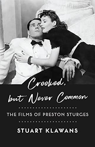 Stuart Klawans/Crooked, but Never Common@The Films of Preston Sturges