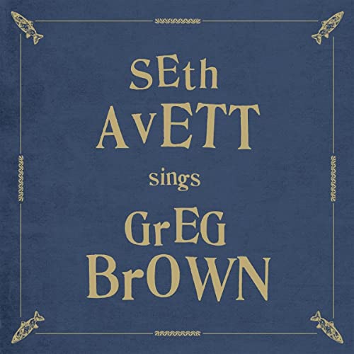 Seth Avett Seth Avett Sings Greg Brown 