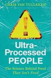 Chris Van Tulleken Ultra Processed People The Science Behind Food That Isn't Food 