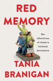 Tania Branigan Red Memory The Afterlives Of China's Cultural Revolution 
