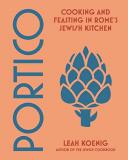 Leah Koenig Portico Cooking And Feasting In Rome's Jewish Kitchen 