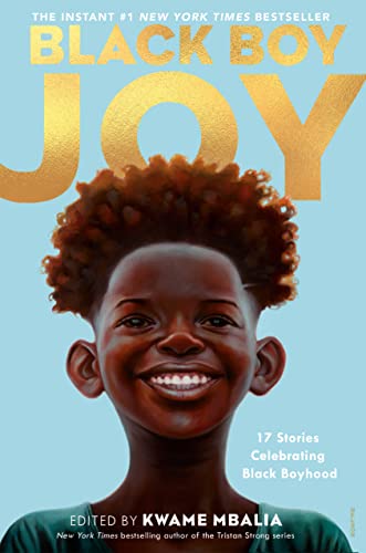 Kwame Mbalia/Black Boy Joy@ 17 Stories Celebrating Black Boyhood