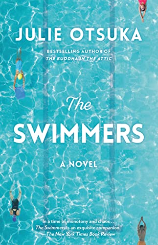 Julie Otsuka/The Swimmers@ A Novel (Carnegie Medal for Excellence Winner)