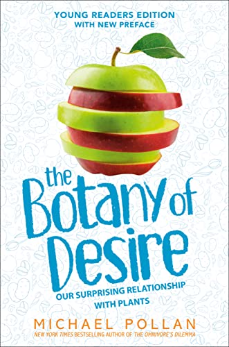 Michael Pollan/The Botany of Desire Young Readers Edition@ Young Readers Edition