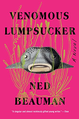 Ned Beauman Venomous Lumpsucker 