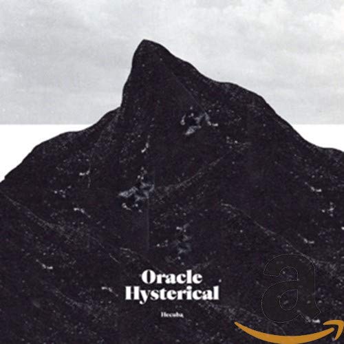 Oracle Hysterical/Hecuba